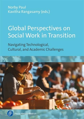 Global Perspectives on Social Work in Transition Navigating Technological, Cultural, and Academic Challenges