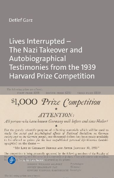 Lives Interrupted - The Nazi Takeover and Autobiographical Testimonies from the 1939 Harvard Prize Competition