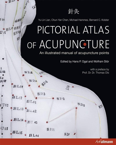 Pictorial Atlas of Acupuncture An Illustrated Manual of Acupuncture Points