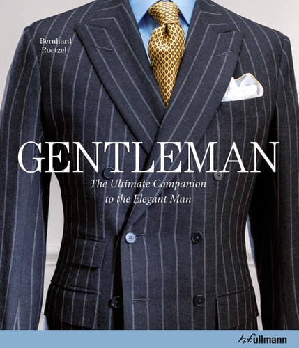 Gentleman The Ultimate Companion to the Elegant Man