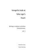 Vengeful stab at false egos heart: Writing in relation to Krishna Consciousness