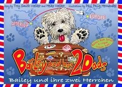 Bailey und ihre zwei Herrchen - Bailey and her two dads: Ein zweisprachiges Kinderbuch auf Deutsch und Englisch