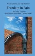Freedom in Pain: Self-Help Through Mindfulness-Based Pain Therapy MBPT