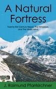 A Natural Fortress: Twenty-first Century Nepal, The Himalaya, and The Hindu Mind