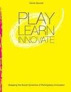 Play. Learn. Innovate.: Grasping the Social Dynamics of Participatory Innovation