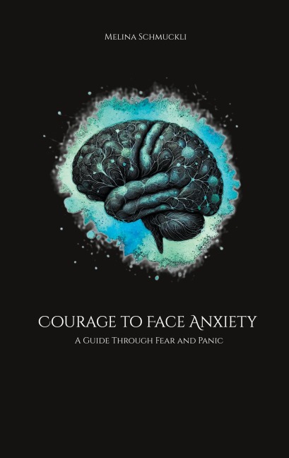 Courage to Face Anxiety: A Guide Through Fear and Panic