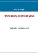 Brand Equity and Brand Value: Explanation and Measurement