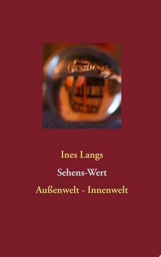 Sehens-Wert Außenwelt - Innenwelt