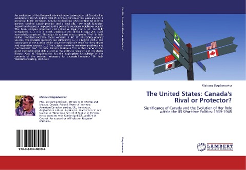 The United States: Canada's Rival or Protector?: Significance of Canada and the Evolution of Her Role within the US War-time Politics: 1939-1945