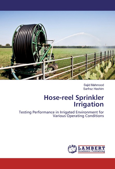 Hose-reel Sprinkler Irrigation: Testing Performance in Irrigated Environment for Various Operating Conditions