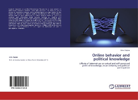 Online behavior and political knowledge: Effects of internet use on actual and self-perceived political knowledge, issue certainty and political participation