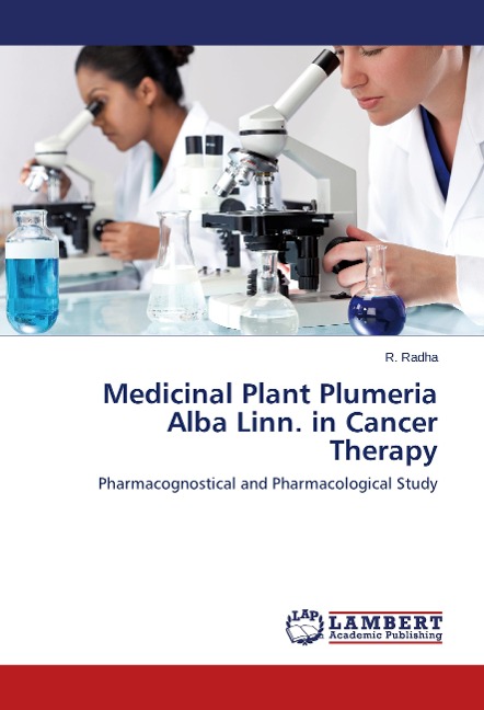 Medicinal Plant Plumeria Alba Linn. in Cancer Therapy: Pharmacognostical and Pharmacological Study