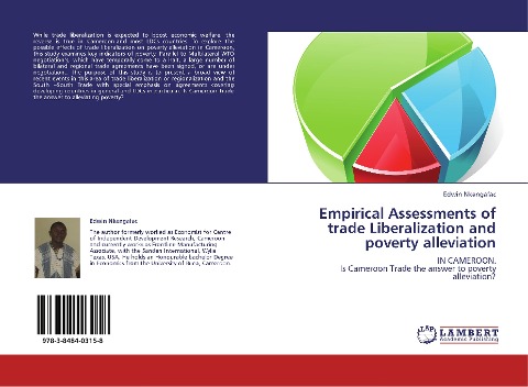 Empirical Assessments of trade Liberalization and poverty alleviation: IN CAMEROON.  Is Cameroon Trade the answer to poverty alleviation?