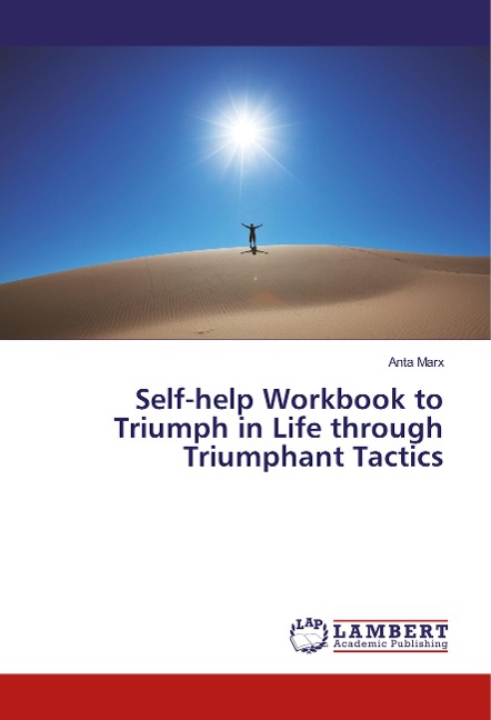 Self-help Workbook to Triumph in Life through Triumphant Tactics