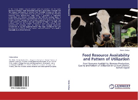 Feed Resource Availability and Pattern of Utilization: Feed Resource Availability, Biomass Production, Quality and Pattern of Utilization in Gursum District, Somali region