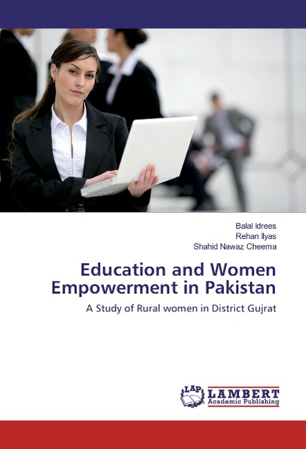 Education and Women Empowerment in Pakistan: A Study of Rural women in District Gujrat