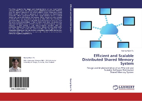 Efficient and Scalable Distributed Shared Memory System: Design and Implementation of an Efficient and Scalable Software Distributed  Shared Memory System