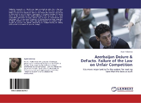 Azerbaijan DeJure & DeFacto. Failure of the Law on Unfair Competition: It is more important to fix the system for making laws than the laws as such