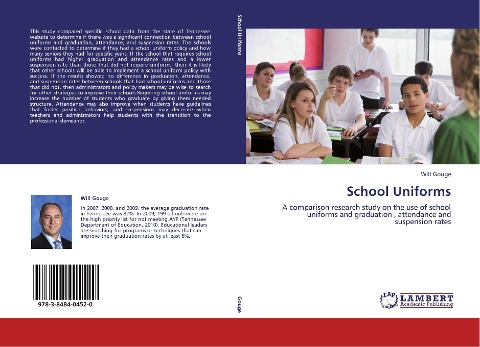 School Uniforms: A comparison research study on the use of school uniforms and graduation , attendance and suspension rates