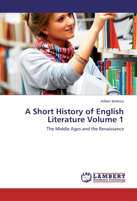 A Short History of English Literature Volume 1: The Middle Ages and the Renaissance