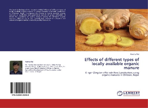 Effects of different types of locally available organic manure: Ginger (Zingiber officinale Rosc.) production; using organic manures in Chitwan, Nepal