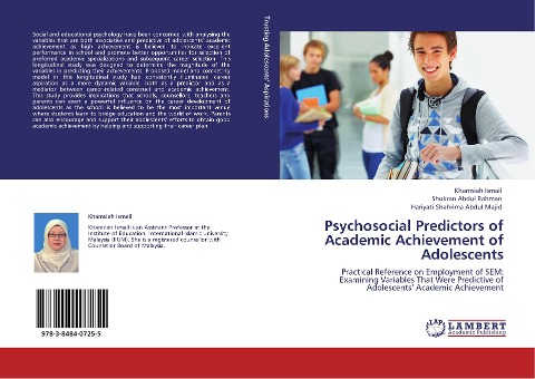 Psychosocial Predictors of Academic Achievement of Adolescents: Practical Reference on Employment of SEM: Examining Variables That Were Predictive of Adolescents Academic Achievement