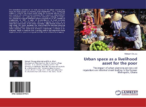 Urban space as a livelihood asset for the poor: The impact of urban planning policies and regulations on informal street trading in the Kumasi Metropolis, Ghana