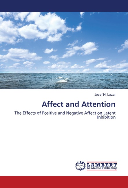 Affect and Attention: The Effects of Positive and Negative Affect on Latent Inhibition