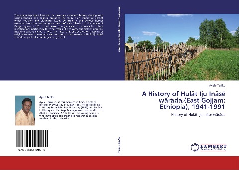 A History of Hulät Iju Inäsé wäräda,(East Gojjam: Ethiopia), 1941-1991: History of Hulät Iju Inäsé wäräda