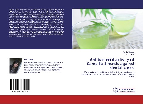 Antibacterial activity of Camellia Sinsnsis  against dental caries: Comparison of antibacterial activity of water and Ethanol extracts of Camellia Sinsnsis against dental caries