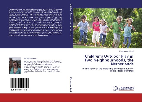 Childrens Outdoor Play in Two Neighbourhoods, the Netherlands: The influence of the availability and organisation of public spaces examined
