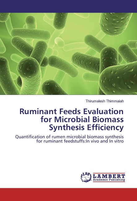 Ruminant Feeds Evaluation for Microbial Biomass Synthesis Efficiency: Quantification of rumen microbial biomass synthesis for ruminant feedstuffs:In vivo and In vitro