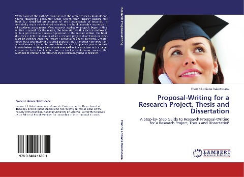 Proposal-Writing for a Research Project, Thesis and Dissertation: A Step-by- Step Guide to Research Proposal-Writing for a Research Project, Thesis and Dissertation