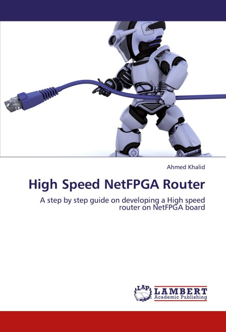 High Speed NetFPGA Router: A step by step guide on developing a High speed router on NetFPGA board