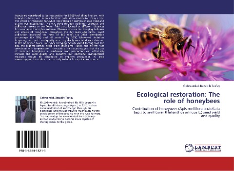 Ecological restoration: The role of honeybees: Contribution of honeybees (Apis mellifera scutellata Lep.) to sunflower (Helianthus annuus L.) seed yield and quality