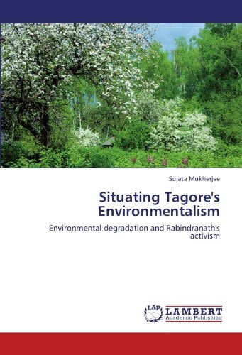 Situating Tagore's Environmentalism