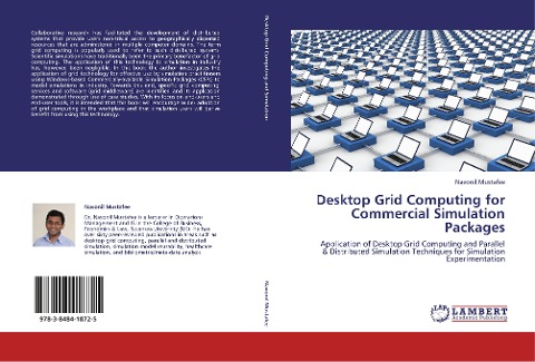 Desktop Grid Computing for Commercial Simulation Packages: Application of Desktop Grid Computing and Parallel & Distributed Simulation Techniques for Simulation Experimentation