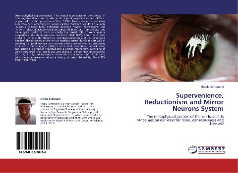 Supervenience, Reductionism and Mirror Neurons System: The metaphysical picture of the world and its outcomes on our view for mind, consciousness and free will