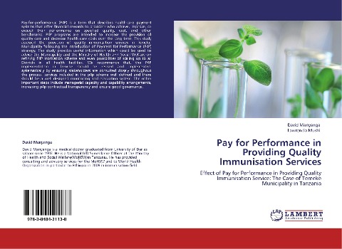 Pay for Performance in Providing Quality Immunisation Services: Effect of Pay for Performance in Providing Quality Immunisation Service: The Case of Temeke Municipality in Tanzania