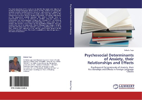 Psychosocial Determinants of Anxiety, their Relationships and Effects: Psychosocial Determinants of Anxiety, their Relationships and Effects in Foreign Language Classes