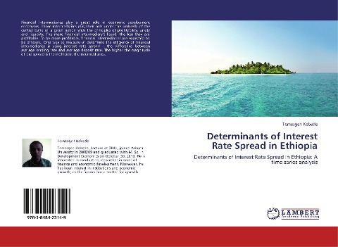 Determinants of Interest Rate Spread in Ethiopia: Determinants of Interest Rate Spread in Ethiopia: A time series analysis