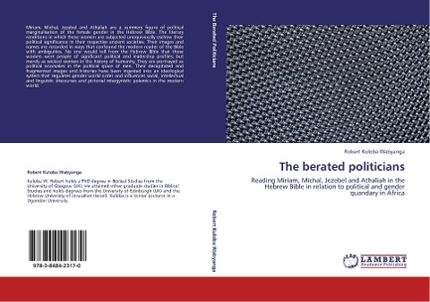 The berated politicians: Reading Miriam, Michal, Jezebel and Athaliah in the Hebrew Bible in relation to political and gender quandary in Africa