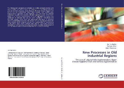 New Processes in Old Industrial Regions: The case of Leipzig-Halle Agglomeration, Upper Silesian Agglomeration and Ostrava Agglomeration