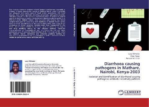 Diarrhoea causing pathogens in Mathare, Nairobi, Kenya-2003: Isolation and identification of diarrhoeal causing pathogens; antibiotic sensitivity patterns