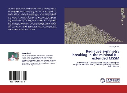 Radiative symmetry breaking in the minimal B-L extended MSSM: A theoretical framework for understanding the origin of neutrino mass, and the particle physics of Dark Matter
