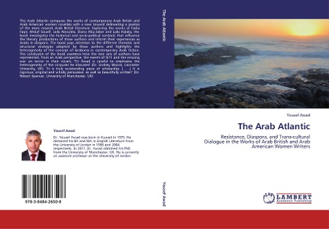 The Arab Atlantic: Resistance, Diaspora, and Trans-cultural  Dialogue in the Works of Arab British and Arab American Women Writers
