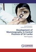 Development of Mammography in Central Province of Sri Lanka: Mammography