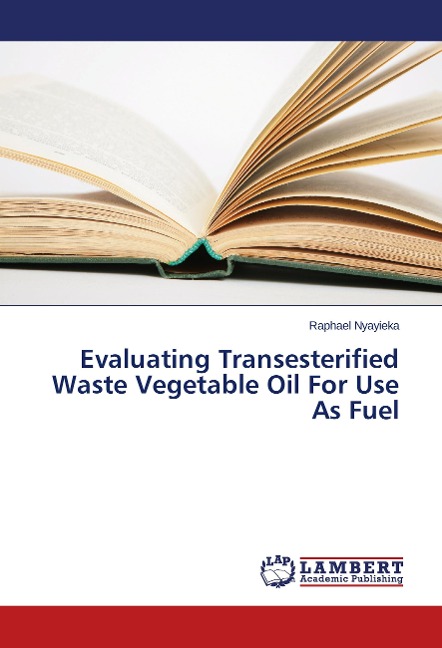 Evaluating Transesterified Waste Vegetable Oil For Use As Fuel