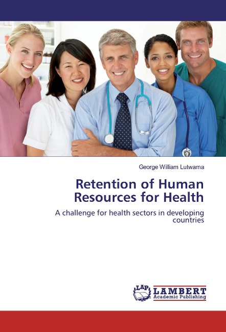 Retention of Human Resources for Health: A challenge for health sectors in developing countries