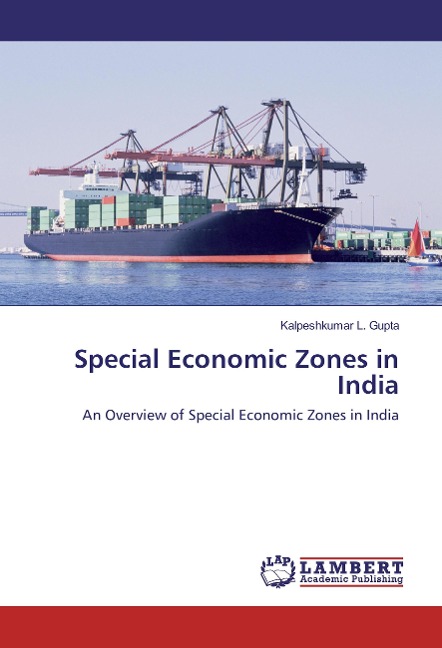 Special Economic Zones in India: An Overview of Special Economic Zones in India